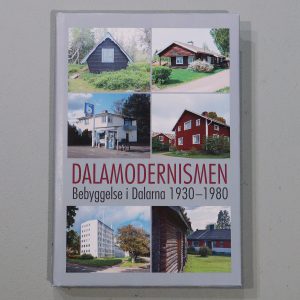 Dalamodernismen-Bebyggelse i Dalarna1930-1980